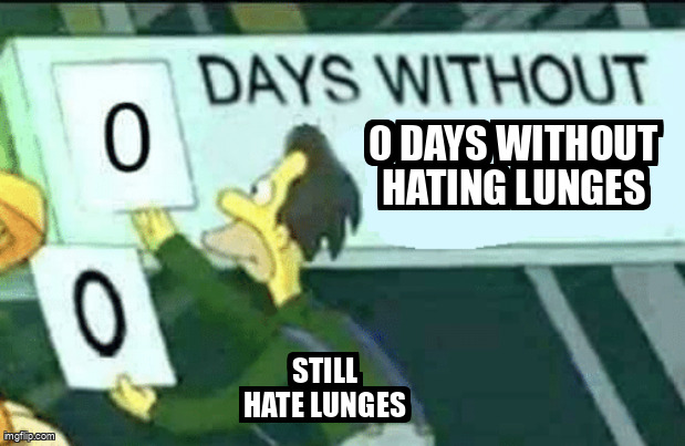 Daily lunges hate status: always zero days off.