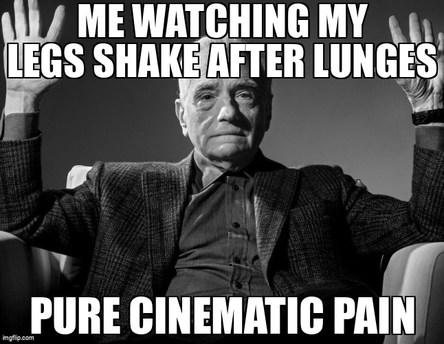When lunges turn leg day into a drama movie.