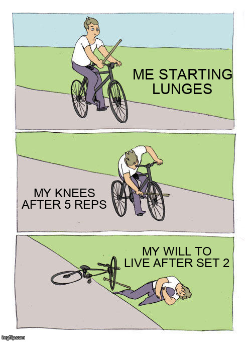 Lunges: the workout equivalent of falling off a bike again and again.